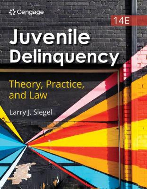 Juvenile Delinquency: Theory, Practice, and Law by Larry Siegel