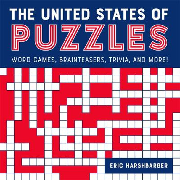 The United States of Puzzles: Word Games, Brainteasers, Trivia, and More! by Eric Harshbarger