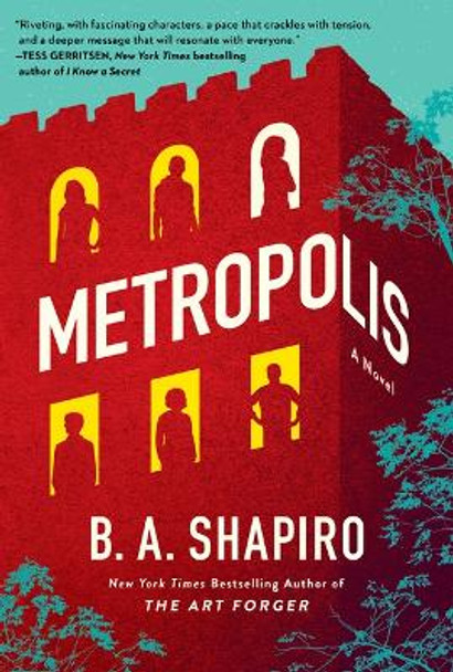 Metropolis: A Novel by B. A. Shapiro