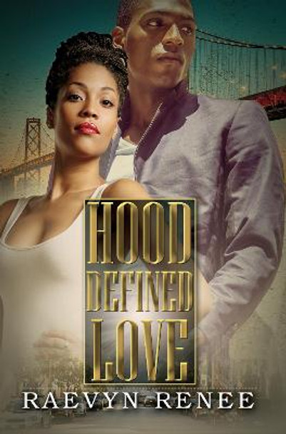 Hood Defined Love by Raevyn Renee