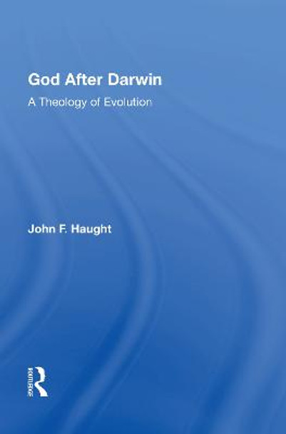 God After Darwin 1E: A Theology of Evolution by John Haught