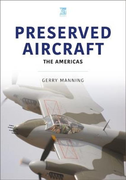 Preserved Aircraft of the World: US and Canada by Gerry Manning