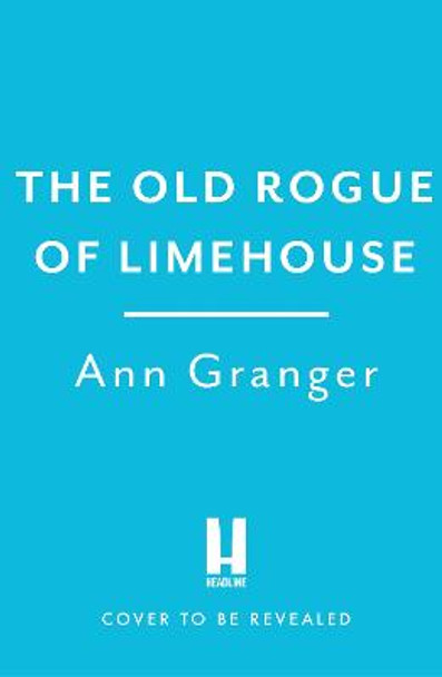 The Old Rogue of Limehouse: Inspector Ben Ross Mystery 9 by Ann Granger