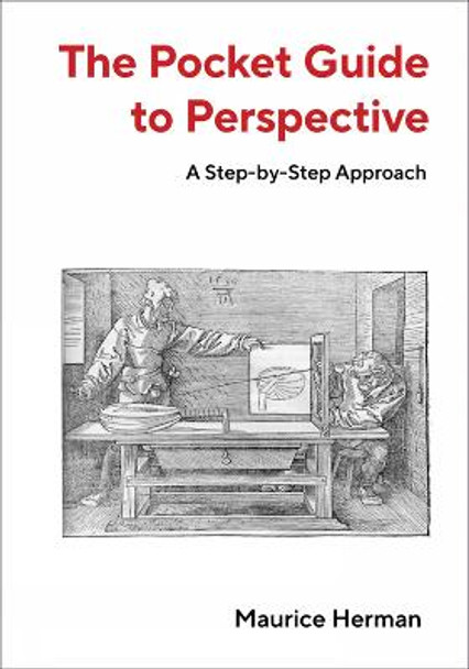 The Pocket Guide to Perspective: A Step-by-Step Approach by Professor Maurice Herman