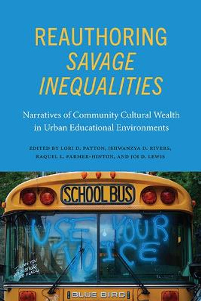 Reauthoring Savage Inequalities: Narratives of Community Cultural Wealth in Urban Educational Environments by Lori D. Patton