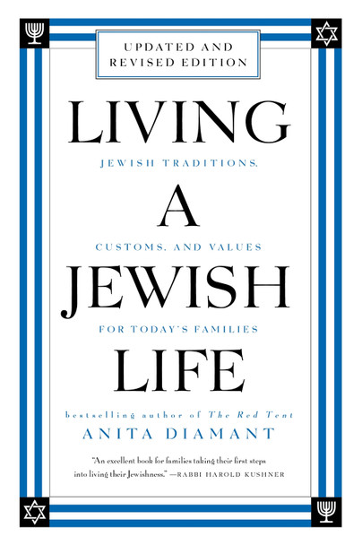 Living a Jewish Life, Revised and Updated: Jewish Traditions, Customs, and Values for Today's Families by Anita Diamant
