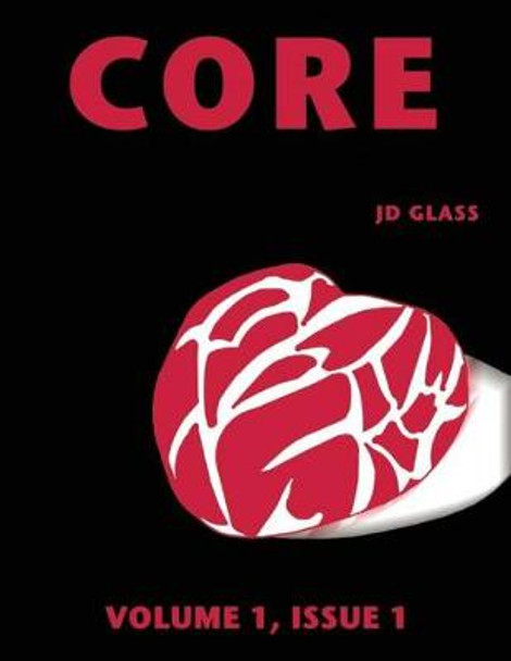 Core Vol 1 ISS 1 by Jd Glass