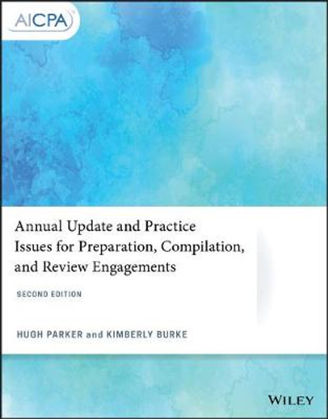 Annual Update and Practice Issues for Preparation, Compilation, and Review Engagements by Hugh Parker