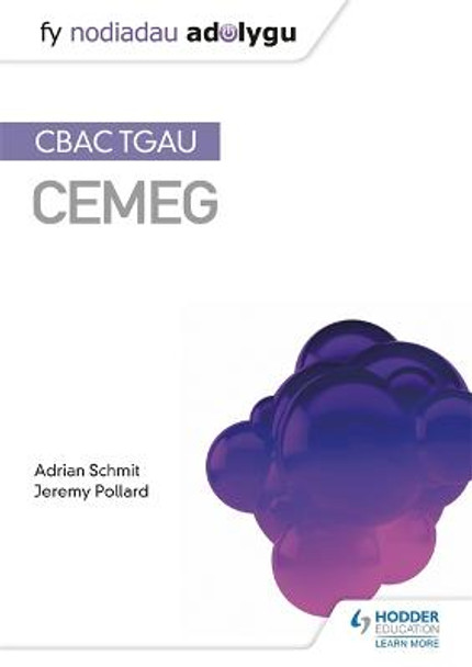 Fy Nodiadau Adolygu: CBAC TGAU Cemeg (My Revision Notes: WJEC GCSE Chemistry, Welsh-language Edition) by Adrian Schmit