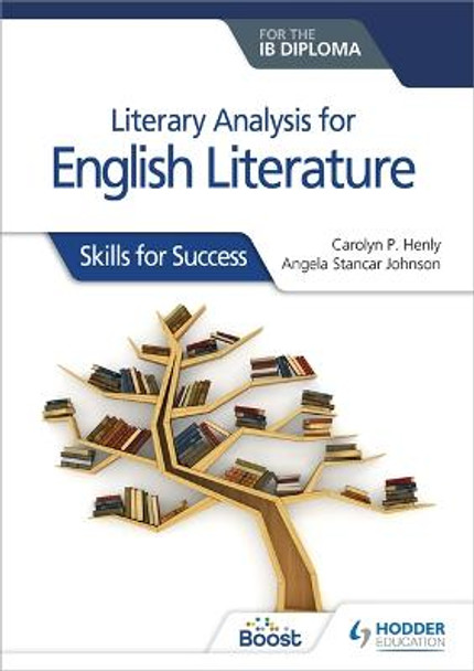 Literary analysis for English Literature for the IB Diploma: Skills for Success by Carolyn P. Henly