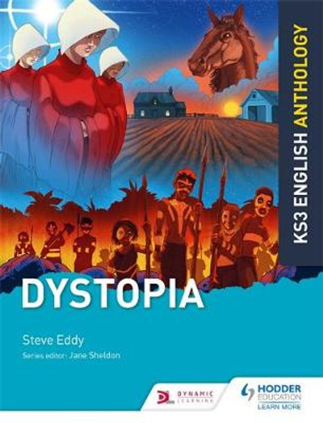 Key Stage 3 English Anthology: Dystopia by Steve Eddy