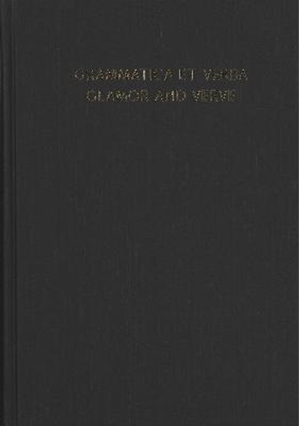 Grammatica et Verba--Glamor and Verve: Studies in South Asian, Historical, and Indo-European Linguistics by Shu-Fen Chen