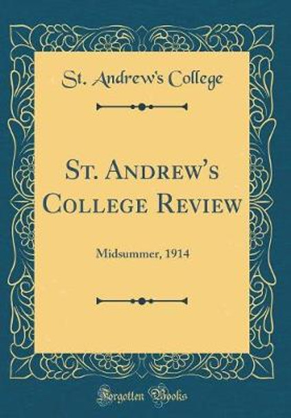 St. Andrew's College Review: Midsummer, 1914 (Classic Reprint) by St Andrew's College