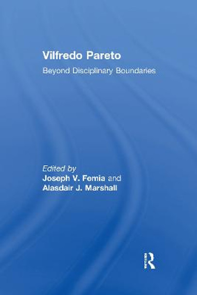 Vilfredo Pareto: Beyond Disciplinary Boundaries by AlasdairJ. Marshall