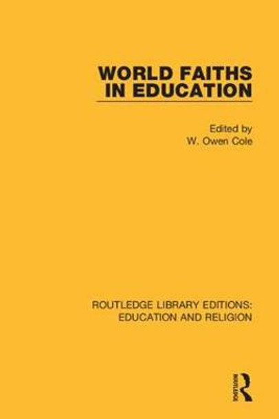 World Faiths in Education by W. Owen Cole