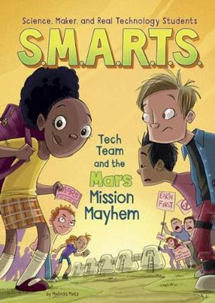 S.M.A.R.T.S. and the Mars Mission Mayhem by Melinda Metz