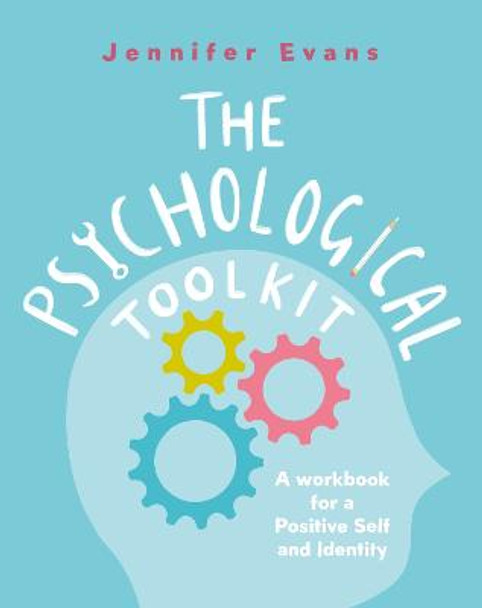 The Psychological Toolkit: A Workbook for a Positive Self and Identity by Jennifer Evans Fitzsimons