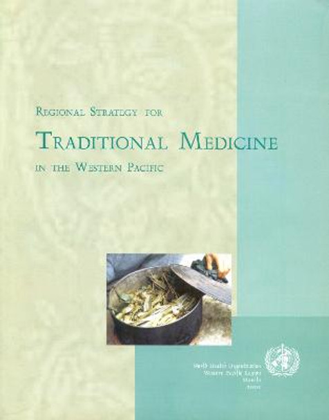 Regional Strategy for Traditional Medicine in the Western Pacific by Who Regional Office for the Western Pacific