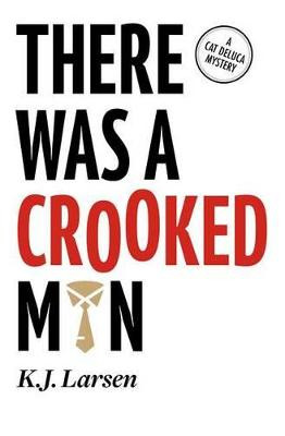 There Was a Crooked Man by K.J. Larsen