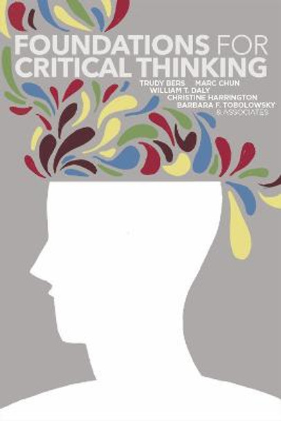 Foundations for Critical Thinking by Trudy Bers