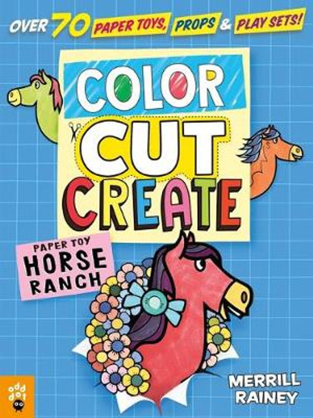 Color, Cut, Create Play Sets: Horse Ranch by Merrill Rainey