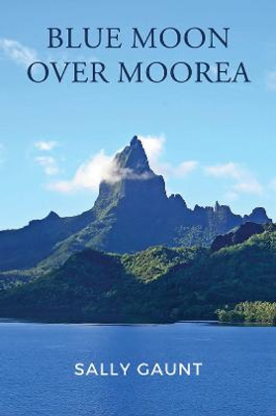 Blue Moon Over Moorea by Sally Gaunt