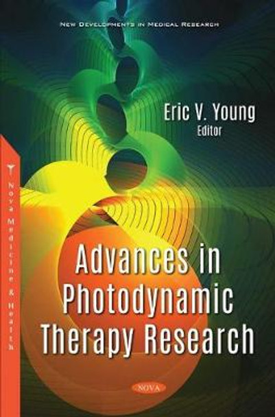 Advances in Photodynamic Therapy Research by Eric V. Young