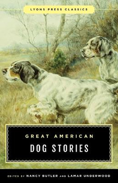 Great American Dog Stories: Lyons Press Classic by Nancy Butler