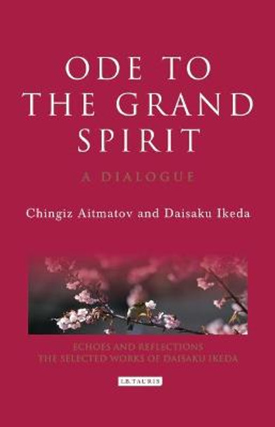 Ode to the Grand Spirit: A Dialogue by Chingiz Aitmatov