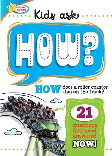 Active Minds Kids Ask HOW Does A Roller Coaster Stay On The Track? by Sequoia Children's Publishing