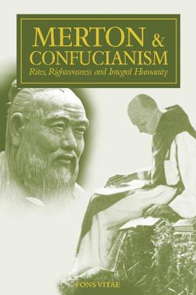 Merton & Confucianism: Rites, Righteousness and Integral Humanity by Thomas Merton