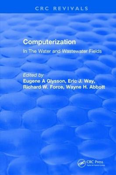 Computerization: In The Water and Wastewater Fields by Eugene A Glysson