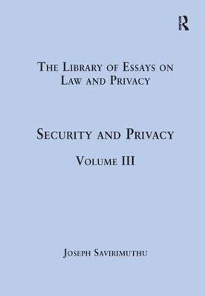 Security and Privacy: Volume III by Joseph Savirimuthu