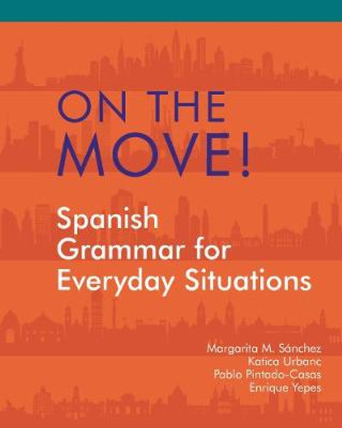 On the Move!: Spanish Grammar for Everyday Situations by Margarita M.  Sanchez