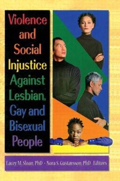 Violence and Social Injustice Against Lesbian, Gay, and Bisexual People by Lacey M. Sloan