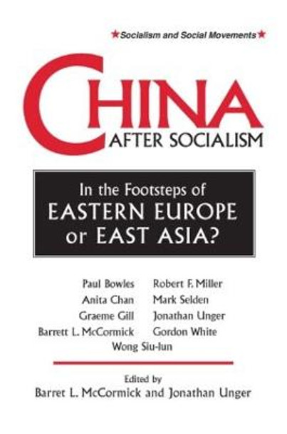 China After Socialism: In the Footsteps of Eastern Europe or East Asia?: In the Footsteps of Eastern Europe or East Asia? by Barrett L. McCormick