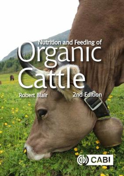 Nutrition and Feeding of Organic Cattle by Robert Blair