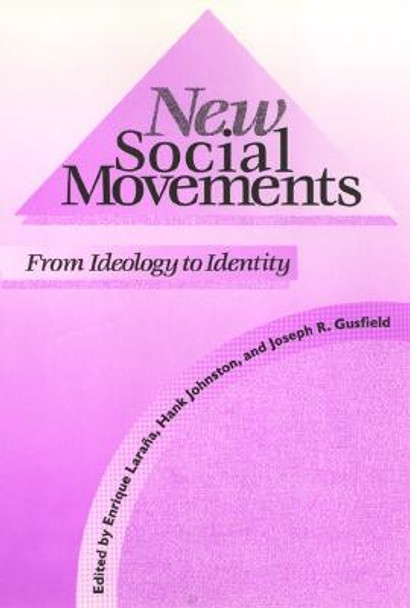 New Social Movements: From Ideology to Identity by Enrique Larana