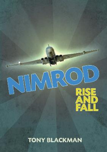 Nimrod: Rise and Fall by Tony Blackman
