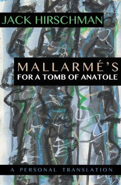 Mallarma's for a Tomb of Anatole: A Personal Translation by Jack Hirschman