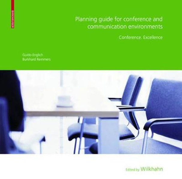 Planning Guide for Conference and Communication Environments: Conference. Excellence by Guido Englich