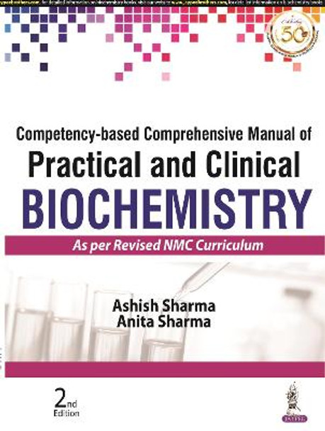 Competency-based Comprehensive Manual of Practical and Clinical Biochemistry by Ashish Sharma