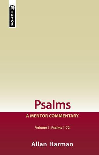 Psalms Volume 1 (Psalms 1-72): A Mentor Commentary by Allan Harman