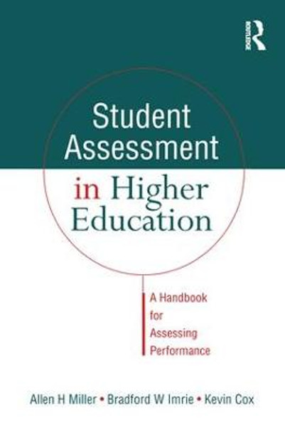 Student Assessment in Higher Education: A Handbook for Assessing Performance by Cox, Kevin (City University, Hong Kong, China)