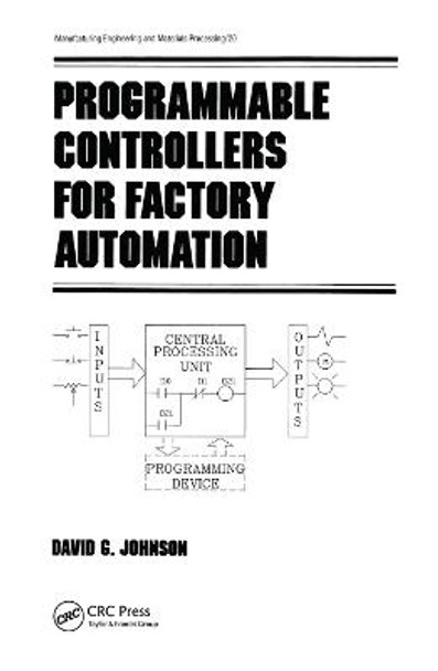 Programmable Controllers for Factory Automation by David Johnson
