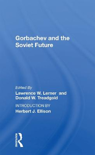 Gorbachev And The Soviet Future by Lawrence W. Lerner