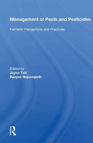 Management Of Pests And Pesticides: Farmers' Perceptions And Practices by Joyce Tait
