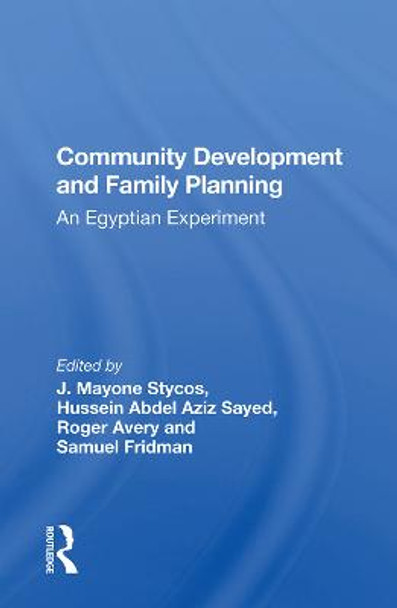 Community Development And Family Planning: An Egyptian Experiment by J. Mayone Stycos