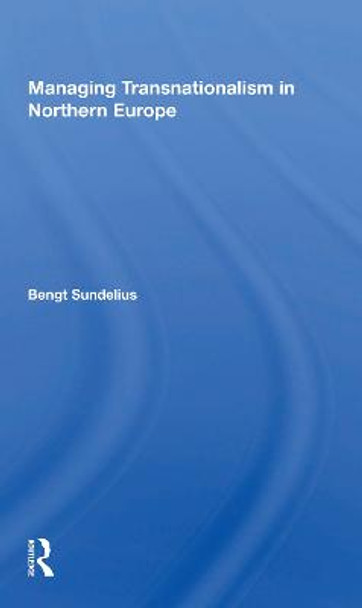 Managing Transnationalism In Northern Europe by Bengt Sundelius