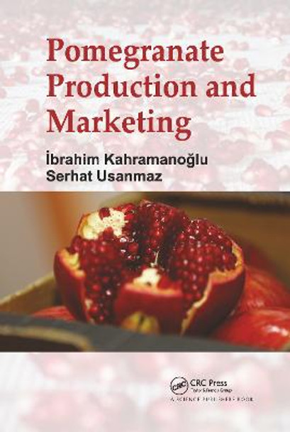 Pomegranate Production and Marketing by Ibrahim Kahramanoglu